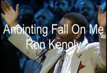 Ron Kenoly - Anointing Fall On Me