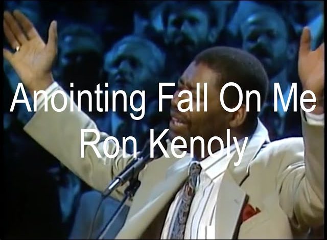 Ron Kenoly - Anointing Fall On Me