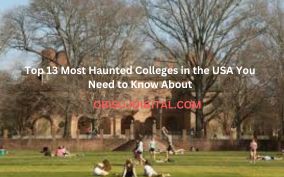 Top 13 Most Haunted Colleges in the USA You Need to Know About