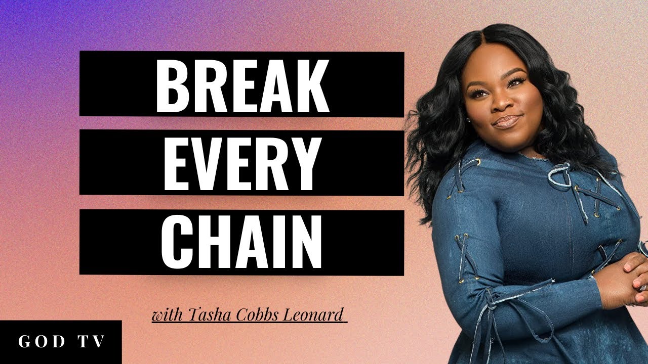 Tasha Cobbs Leonard – Break Every Chain
