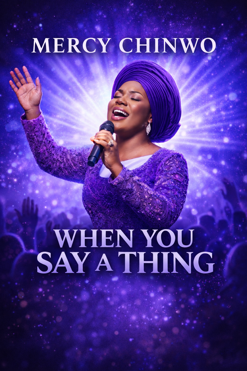 Mercy Chinwo — When You Say A Thing