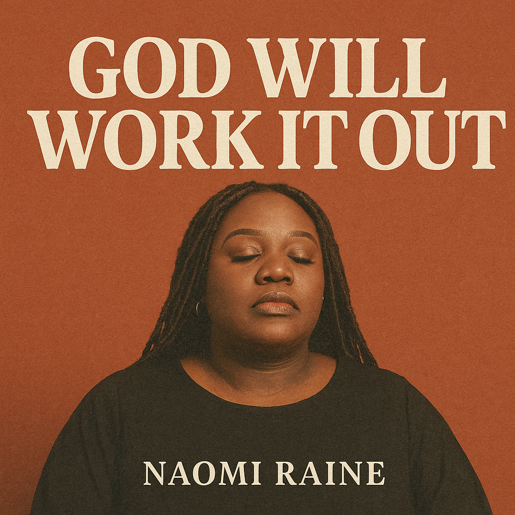 Naomi Raine — God Will Work It Out
