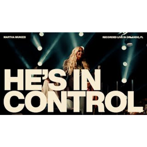 Martha Munizzi – He's In Control