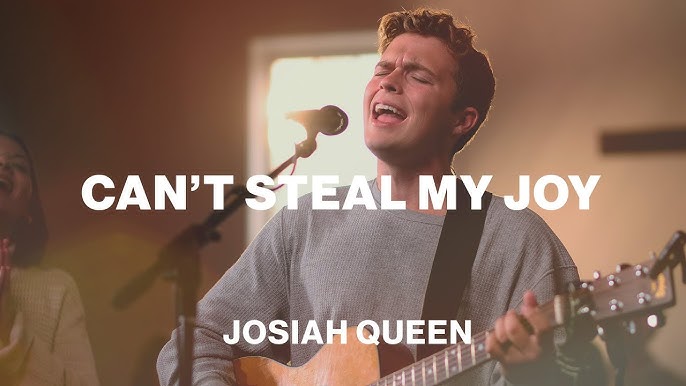 Josiah Queen – Can’t Steal My Joy