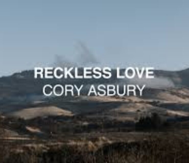 Cory Asbury – Reckless Love
