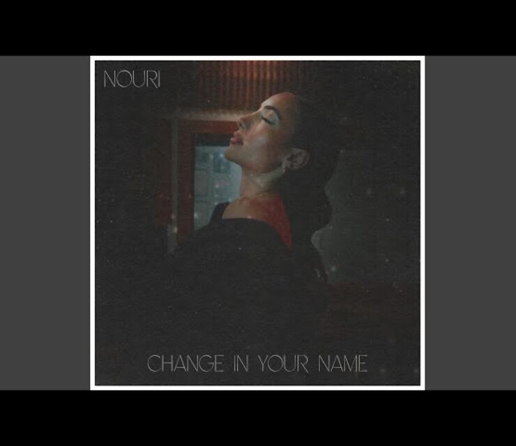 NOURI – Change in Your Name