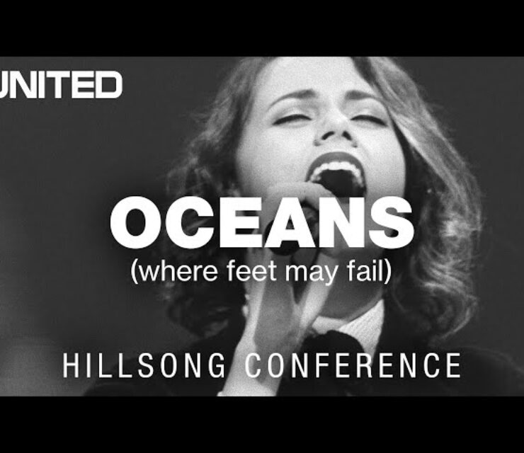 Hillsong United – Oceans (Where Feet May Fail)